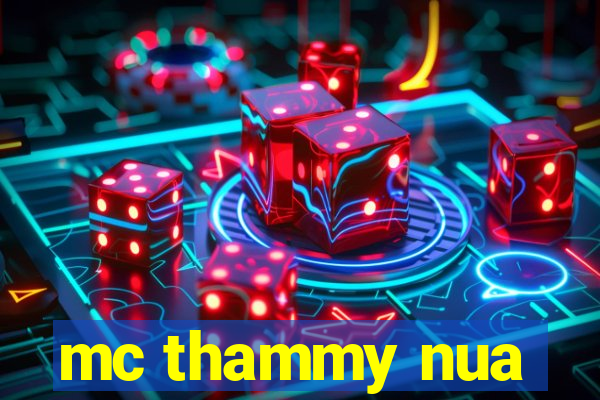 mc thammy nua